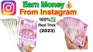 How To Earn Money From Instagram -2023